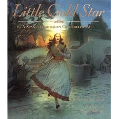 Little Gold Star: A Spanish American Cinderella Story