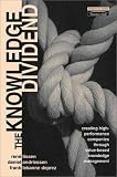The Knowledge Dividend: Creating high-performance companies through value-based knowledge management