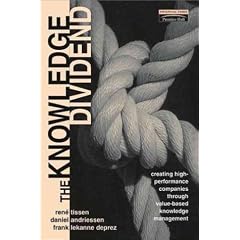 The Knowledge Dividend: Creating high-performance companies through value-based knowledge management