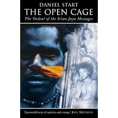 The Open Cage: The Ordeal of the Irian Jaya Hostages: Murder and Survival in the Jungles of Irian Jaya