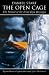 The Open Cage: The Ordeal of the Irian Jaya Hostages: Murder and Survival in the Jungles of Irian Jaya