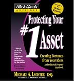 Rich Dad Advisor s Series: Protecting Your #1 Asset: Creating Fortunes from Your Ideas