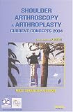 Shoulder arthroscopy and arthroplasty current concepts 2004 Shoulder arthroscopy and arthroplasty current concepts 2004