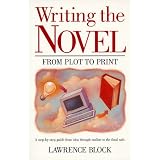 Writing the Novel: From Plot to Print