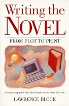 Writing the Novel: From Plot to Print