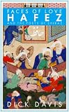 Faces of love : Hafez and the poets of Shiraz
