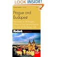 Fodor's Prague and Budapest, 3rd Edition: The Guide for All Budgets, Where to Stay, Eat, and Explore... by Fodor's