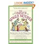 The Complete Single Mother: Reassuring Answers to Your Most Challenging Concerns