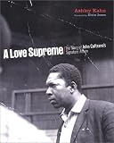 A Love Supreme: The Story of John Coltranes Signature Album