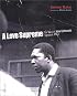 A Love Supreme: The Story of John Coltrane's Signature Album