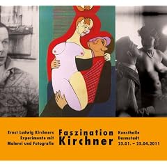 Faszination Kirchner, Ausstellungskatalog: Ernst Ludwig Kirchners Experimente mit Malerei und Fotografie