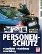 Personenschutz: Geschichte - Ausbildung - Ausr�stung