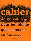 Cahier de gribouillages...