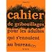 Cahier de gribouillages pour adultes qui s'ennuient au bureau