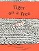 Tiger on a Tree (Ala Notable Children's Books. Younger Readers (Awards)) Tiger on a Tree (Ala Notable Children's Books. Younger Readers (Awards))