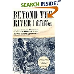 Beyond the River: The Untold Story of the Heroes of the Underground Railroad