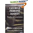 George Perkins Marsh: Prophet of Conservation (Weyerhaeuser Environmental Books)
