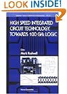 High Speed Integrated Circuit Technology : Towards 100 GHZ Logic (Selected Topics in Electronics and Systems)