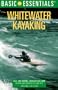 Whitewater Kayaking, 2nd Edition (Basic Essentials Series)
