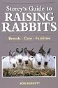 Storey's Guide to Raising Rabbits: Breeds, Care, Facilities