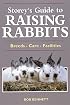 Storey's Guide to Raising Rabbits: Breeds, Care, Facilities