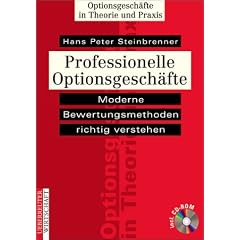 Professionelle Optionsgesch�fte. Moderne Bewertungsmethoden richtig verstehen