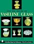 The Big Book of Vaseline Glass (Schiffer Book for Collectors)