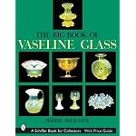 The Big Book of Vaseline Glass (Schiffer Book for Collectors.) book cover