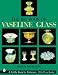 Book The Big Book of Vaseline Glass (Schiffer Book for Collectors.)