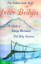Inner Bridges: A Guide to Energy Movement and Body Structure