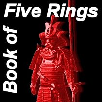 The Book of Five Rings  :  Gorin No Sho the Accurate, Unabridged Translation the Greatest Samurai Musashi Speaks !