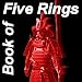 Books : The Book of Five Rings  :  Gorin No Sho the Accurate, Unabridged Translation the Greatest Samurai Musashi Speaks !