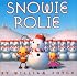 Snowie Rolie                                                                     (Rolie Polie Olie)