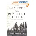 The Blackest Streets: The Life and Death of a Victorian Slum