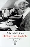 Dichter und Gedicht - 20 Deutungen. - Albrecht Goes