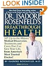 Dr. Isadore Rosenfeld's Breakthrough Health 2004: 167 Up-to-the Minute Medical Discoveries, Treatments, and Cures That Can Save Your Life, from America's Most Trusted Doctor!