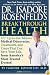 Dr. Isadore Rosenfeld's Breakthrough Health 2004: 167 Up-to-the Minute Medical Discoveries, Treatments, and Cures That Can Save Your Life, from America's Most Trusted Doctor!