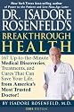 Dr. Isadore Rosenfeld's Breakthrough Health 2004: 167 Up-to-the Minute Medical Discoveries, Treatments, and Cures That Can Save Your Life, from America's Most Trusted Doctor!