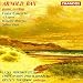 Sir Arnold Bax: Violin Concerto/A Legend/Romantic Overture/Golden Eagle