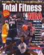 Total Fitness the NBA Way: The Official NBA Workout Guide for Athletes and Weekend Warriors, from the Experts Who Train the Pros