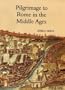 Pilgrimage to Rome in the Middle Ages (Studies in the History of Medieval Religion,)
