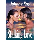 STALKING LOVE, A ROMANTIC THRILLER