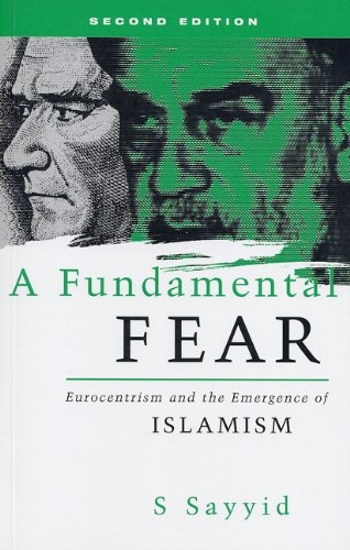 a fundamental fear eurocentrism and the emergence of islamism