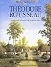 Th&eacute;odore Rousseau: 1812-1867: Catalogue Raisonne de L'Oeuvre Peint