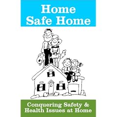 Home Safe Home: Conquering Safety and Health Issues at Home