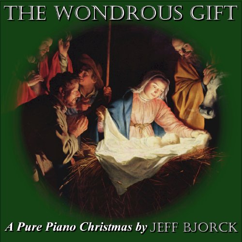 The Wondrous Gift: A Pure Piano Christmas