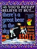 You'd never believe it but - there's a great bear in the sky and other facts about stars