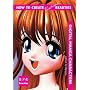 How to Create Virtual Beauties: Digital Manga Characters
