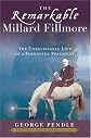 The Remarkable Millard Fillmore