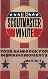The Scoutmaster Minute: Your Handbook for Inspiring Moments